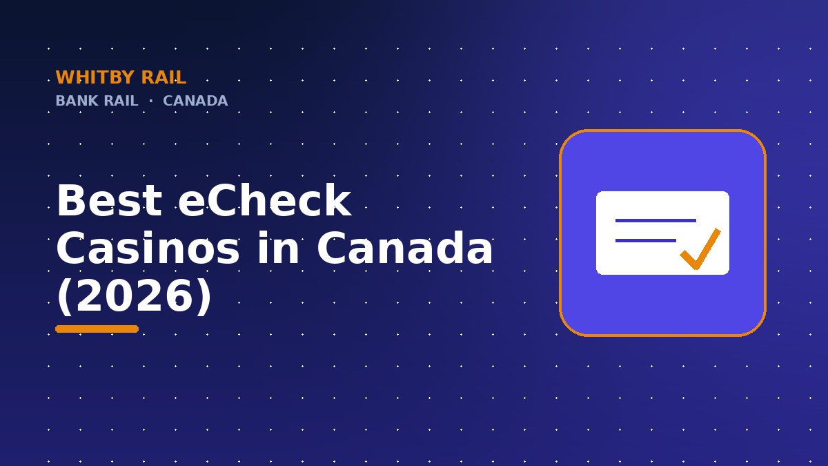 Best eCheck Casinos in Canada (2026) - Canadian casino payment guide