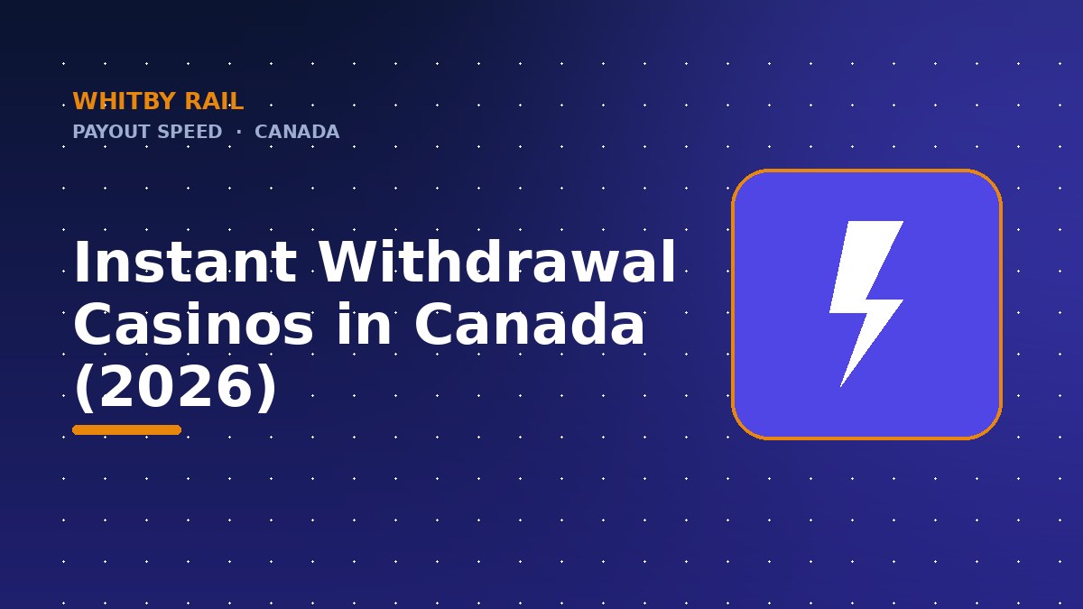 Instant Withdrawal Casinos in Canada (2026) - Canadian casino payment guide