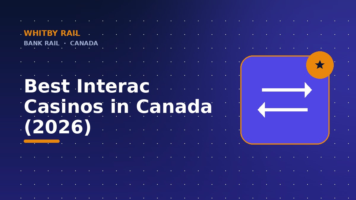 Best Interac Casinos in Canada (2026) - Canadian casino payment guide