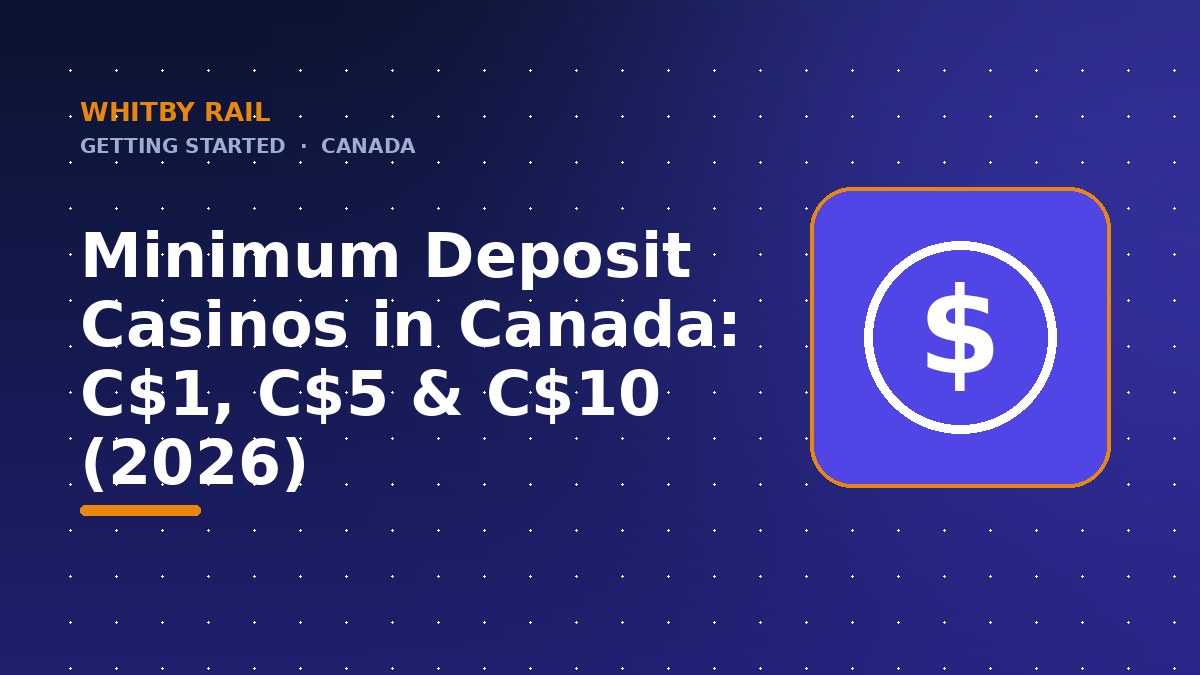Minimum Deposit Casinos in Canada: C$1, C$5 & C$10 (2026) - Canadian casino payment guide