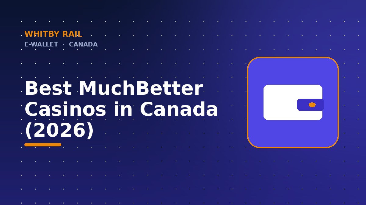 Best MuchBetter Casinos in Canada (2026) - Canadian casino payment guide